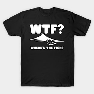 Where's The Fish funny Fishing T-Shirt